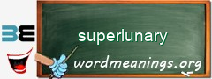 WordMeaning blackboard for superlunary